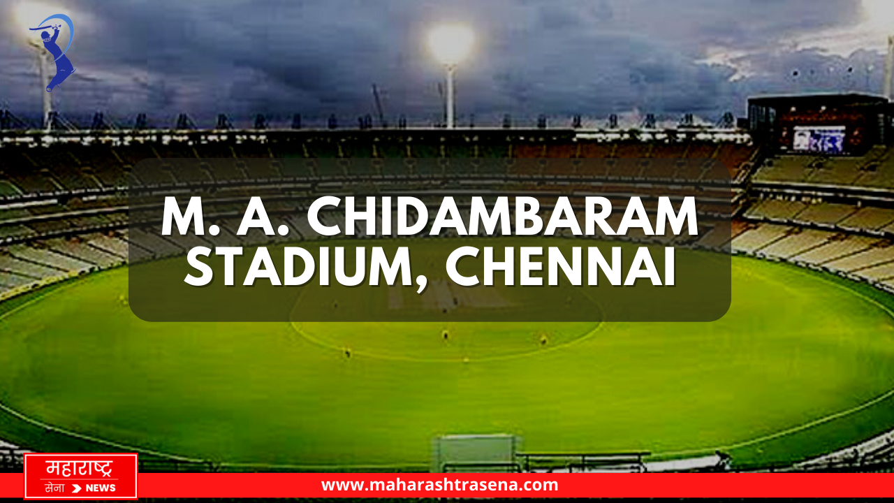 M. A. Chidambaram Stadium, Chennai